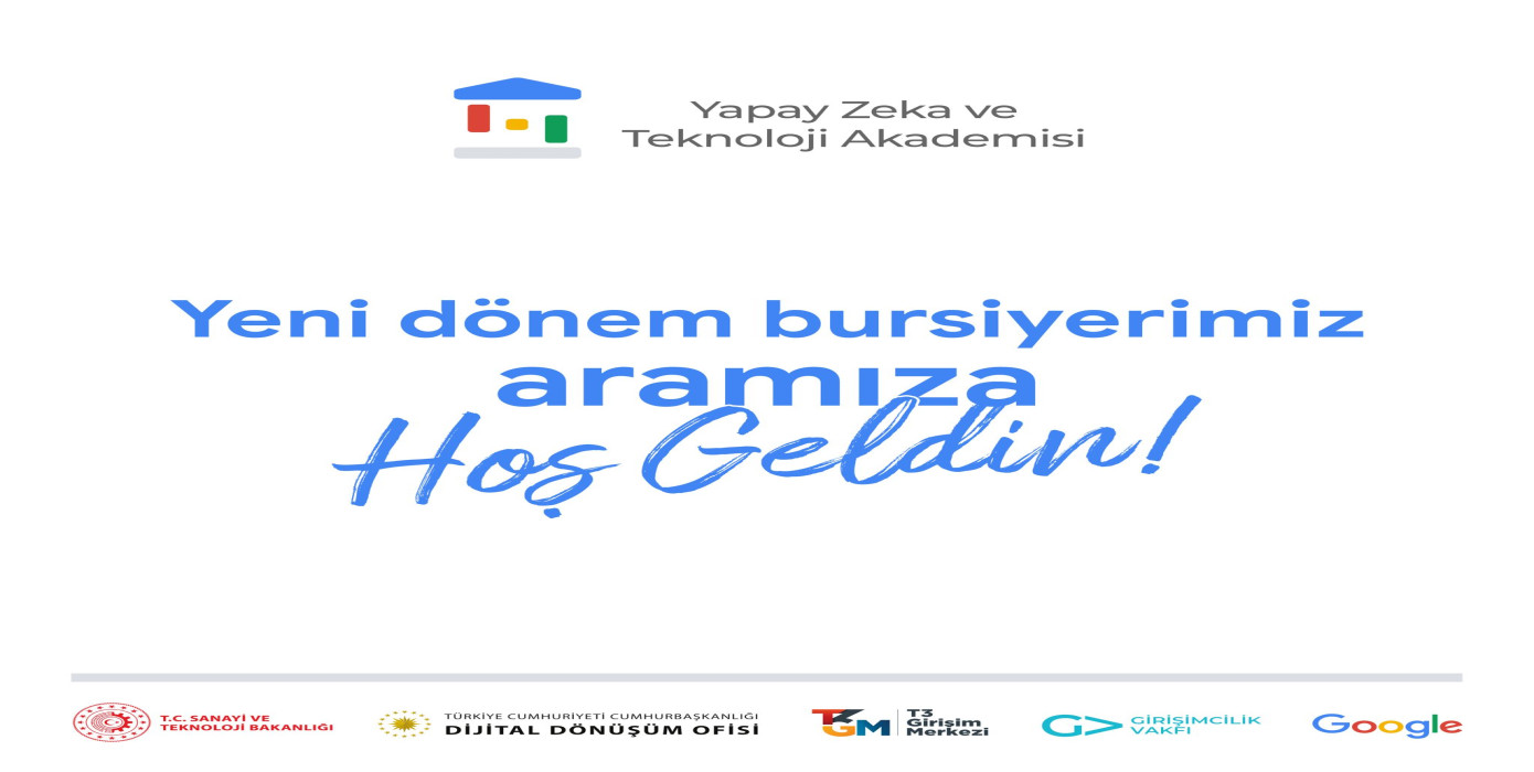 Google Türkiye, Girişimcilik Vakfı ve T3 Girişim Merkezi iş birliğinde hayata geçirilen Yapay Zeka ve Teknolojisi Akademisi Programına 2 Öğrencimiz Kabul Edilmiştir.