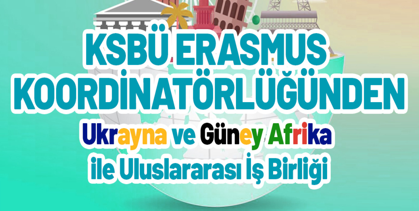 KSBÜ ERASMUS KOORDİNATÖRLÜĞÜNDEN ULUSLARARASI İŞ BİRLİĞİ
