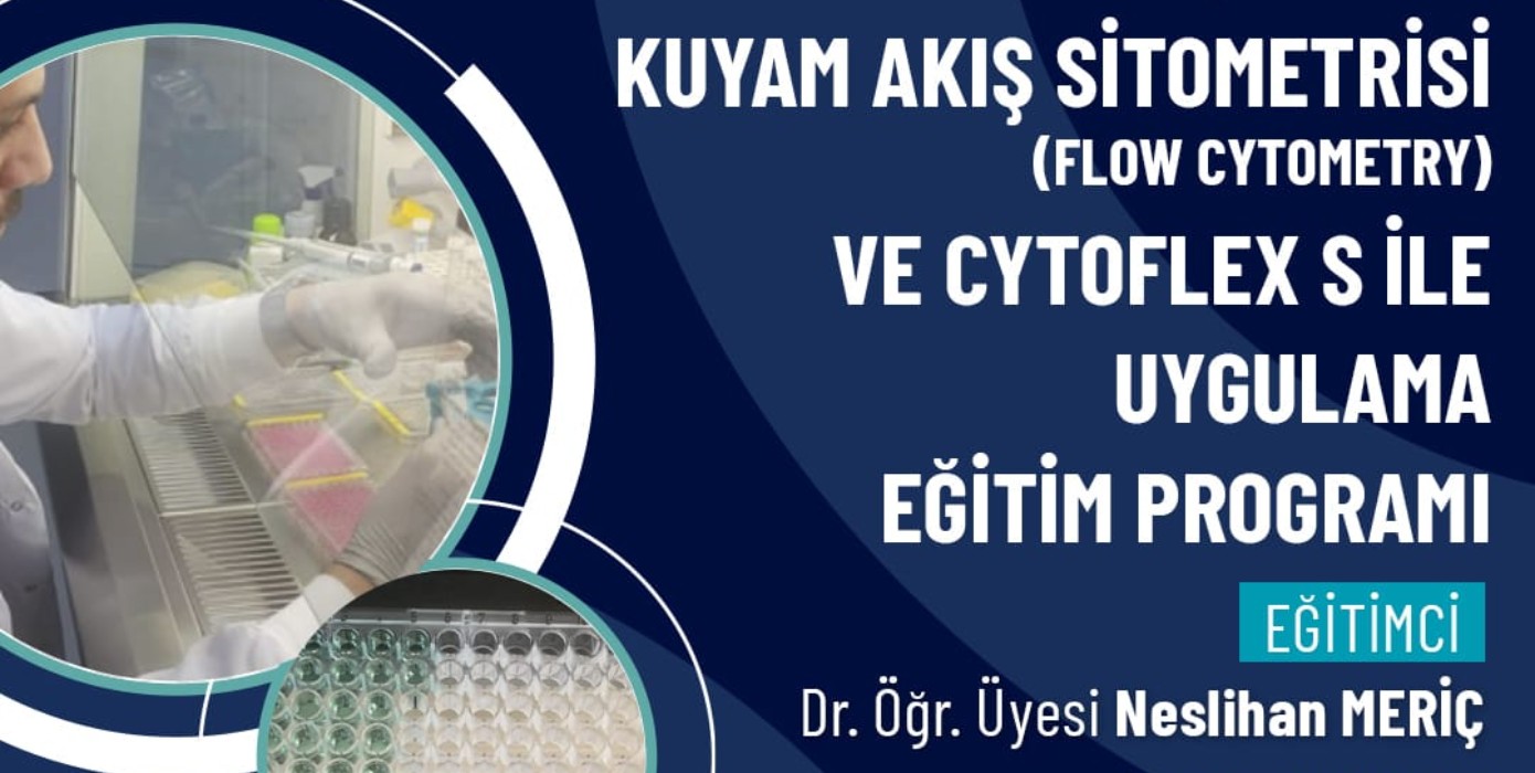 KUYAM Akım Sitometrisi (Flow Cytometry) Teorik ve Uygulamalı Eğitim Programı (16-17 Eylül 2026) eğitimi tamamlandı.