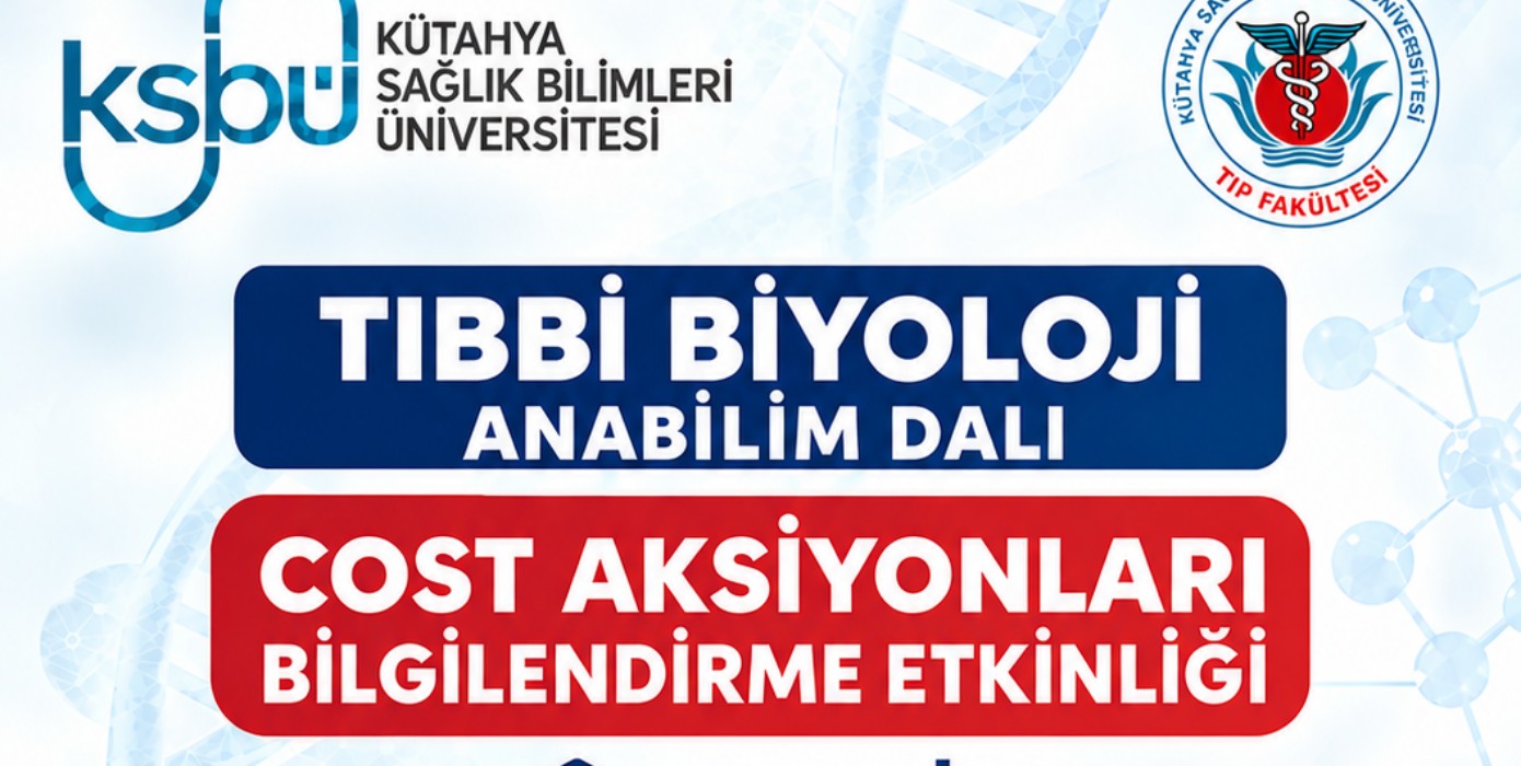 KSBÜ Tıbbi Biyoloji Anabilim Dalında COST Aksiyonları Bilgilendirme Etkinliği Düzenlendi
